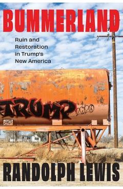 Coperta cărții 'Bummerland: Ruin and Restoration in Trump's New America - Randolph Lewis'