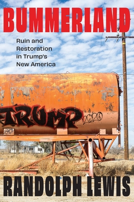 Coperta cărții 'Bummerland: Ruin and Restoration in Trump's New America - Randolph Lewis'