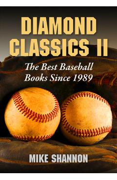Coperta cărții 'Diamond Classics II: The Best Baseball Books Since 1989 - Mike Shannon'