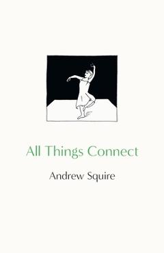 Coperta cărții 'All Things Connect - Andrew Squire'