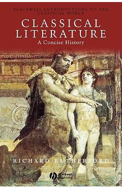 Classical Literature: A Concise History - Richard Rutherford
