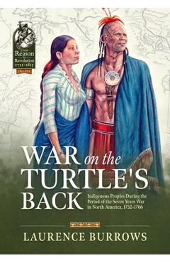 Coperta cărții 'War on the Turtle's Back: Indigenous Peoples During the Period of the Seven Years War in North America, 1752-1766 -'