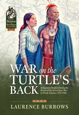 Coperta cărții 'War on the Turtle's Back: Indigenous Peoples During the Period of the Seven Years War in North America, 1752-1766 -'