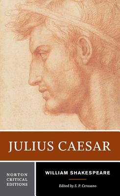 Julius Caesar: A Norton Critical Edition - William Shakespeare