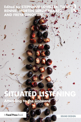 Coperta cărții 'Situated Listening: Attending to the Unheard - Stephanie Loveless'