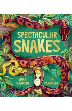 Coperta cărții 'Spectacular Snakes - Tim Flannery'