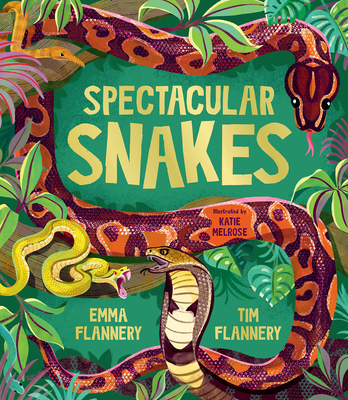 Coperta cărții 'Spectacular Snakes - Tim Flannery'
