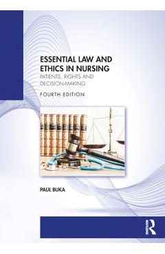 Coperta cărții 'Essential Law and Ethics in Nursing: Patients, Rights and Decision-Making - Paul Buka'