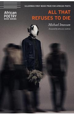 All That Refuses to Die - Michael Imossan