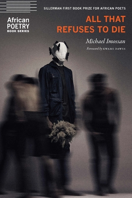 All That Refuses to Die - Michael Imossan