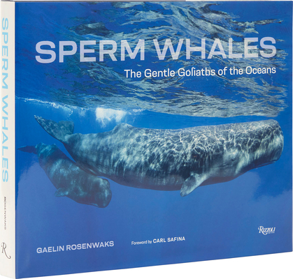 Coperta cărții 'Sperm Whales: The Gentle Goliaths of the Ocean - Gaelin Rosenwaks'