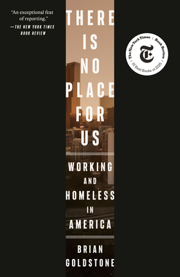 Coperta cărții 'There Is No Place for Us: Working and Homeless in America - Brian Goldstone'