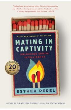 Coperta cărții 'Mating in Captivity: Unlocking Erotic Intelligence - Esther Perel'
