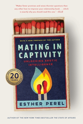 Coperta cărții 'Mating in Captivity: Unlocking Erotic Intelligence - Esther Perel'