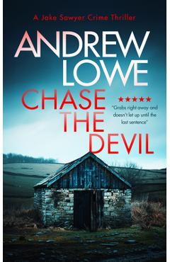 Coperta cărții 'Chase the Devil: A Chilling British Detective Crime Thriller - Andrew Lowe'