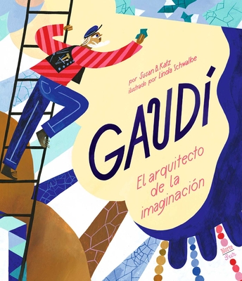Coperta cărții 'Gaudí-El Arquitecto de la Imaginación: (Spanish Edition) - Susan B. Katz'