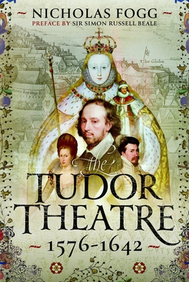 The Tudor Theatre: 1576-1642 - Nicholas Fogg