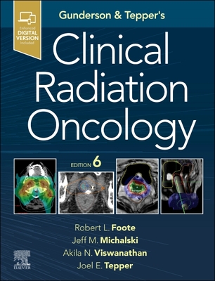 Coperta cărții 'Gunderson and Tepper's Clinical Radiation Oncology - Robert L. Foote'