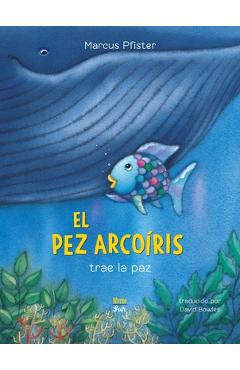 Coperta cărții 'El Pez Arcoíris Trae La Paz: (Spanish Edition) - Marcus Pfister'