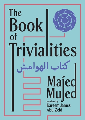 The Book of Trivialities - Majed Mujed