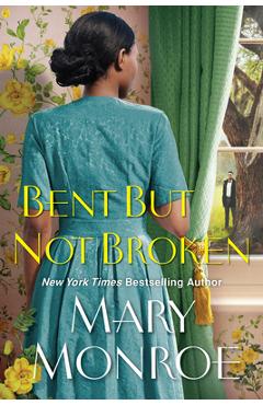 Poza produsului Bent But Not Broken - Mary Monroe