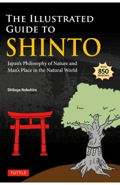 Coperta cărții 'The Illustrated Guide to Shinto: Japan's Philosophy of Nature and Man's Place in the Natural World - Shibuya Nobuhiro'