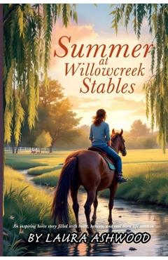 Coperta cărții 'Summer at Willowcreek Stables ( A healing horse story; show jumping fiction): A Willowcreek Novel of Horses, Hope, and'