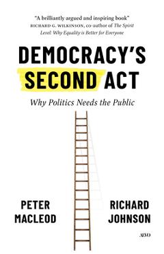 Coperta cărții 'Democracy's Second ACT: Why Politics Needs the Public - Peter Macleod'