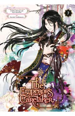 Coperta cărții 'The Emperor's Caretaker 07 - Ichiha Hiiragi'