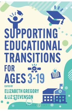 Coperta cărții 'Supporting Educational Transitions for Ages 3-19 - Elizabeth Gregory'