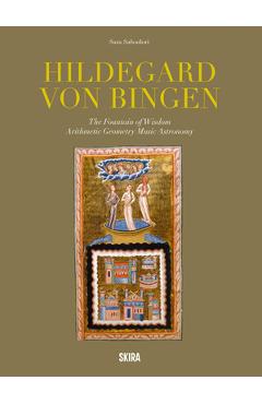 Coperta cărții 'Hildegard Von Bingen: The Fountain of Wisdom: Arithmetic, Geometry, Music, Astronomy - Hildegard Von Bingen'