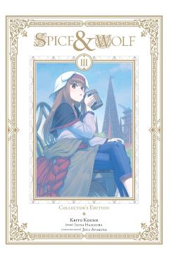 Coperta cărții 'Spice and Wolf Collector's Edition, Vol. 3 (Manga) - Isuna Hasekura'