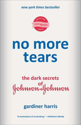 Coperta cărții 'No More Tears: The Dark Secrets of Johnson & Johnson - Gardiner Harris'
