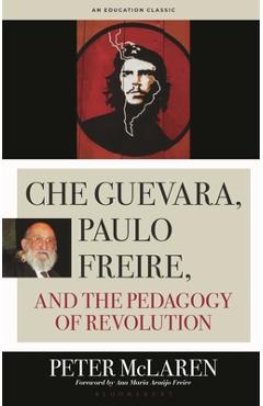 Poza produsului Che Guevara, Paulo Freire, and the Pedagogy of Revolution - Peter Mclaren