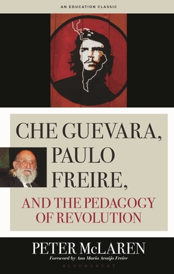 Che Guevara, Paulo Freire, and the Pedagogy of Revolution - Peter Mclaren