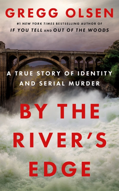 Coperta cărții 'By the River's Edge: A True Story of Identity and Serial Murder - Gregg Olsen'