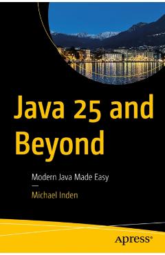 Coperta cărții 'Java 25 and Beyond: Modern Java Made Easy - Michael Inden'