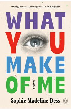 Coperta cărții 'What You Make of Me - Sophie Madeline Dess'