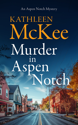 Coperta cărții 'Murder in Aspen Notch - Kathleen Mckee'