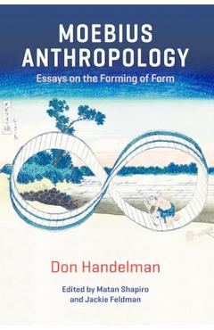 Coperta cărții 'Moebius Anthropology: Essays on the Forming of Form - Don Handelman'