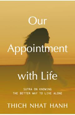 Coperta cărții 'Our Appointment with Life: The Buddha's Teaching on Living in the Present -'