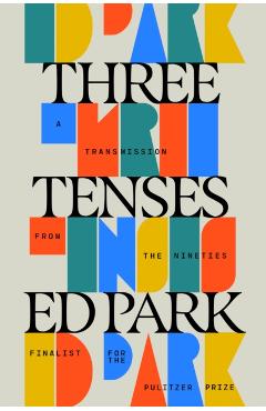 Coperta cărții 'Three Tenses - Ed Park'