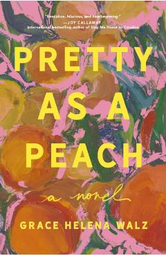 Coperta cărții 'Pretty as a Peach - Grace Helena Walz'