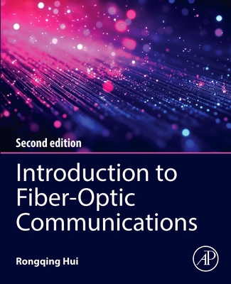 Coperta cărții 'Introduction to Fiber-Optic Communications - Rongqing Hui'