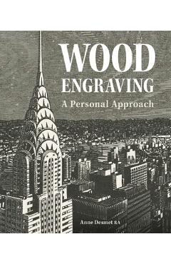 Coperta cărții 'Wood Engraving - A Personal Approach: A Personal Approach - Anne Desmet'