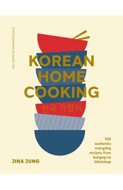Coperta cărții 'Korean Home Cooking (Mini): 100 Authentic Everyday Recipes, from Bulgogi to Bibimbap - Jina Jung'