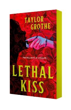Lethal Kiss - Taylor Grothe