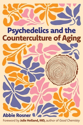 Coperta cărții 'Psychedelics and the Counterculture of Aging - Abbie Rosner'