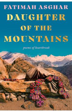 Coperta cărții 'Daughter of the Mountains: Poems of Homecoming - Fatimah Asghar'