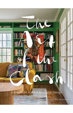 Coperta cărții 'The Art of the Clash: A Manifesto Against Mundane Design - Sophie Von Oertzen Williamson'